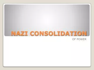 NAZI CONSOLIDATION