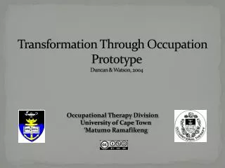 Transformation Through Occupation Prototype Duncan &amp; Watson, 2004