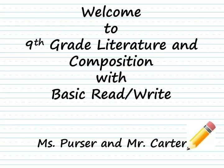 welcome to 9 th grade literature and composition with basic read write