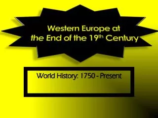 Western Europe at the End of the 19 th Century