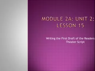 Module 2A: Unit 2: Lesson 15