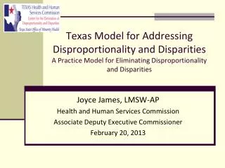 Joyce James, LMSW-AP Health and Human Services Commission Associate Deputy Executive Commissioner