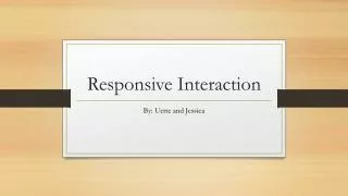 responsive interaction