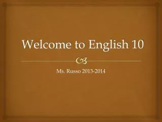 Welcome to E nglish 10