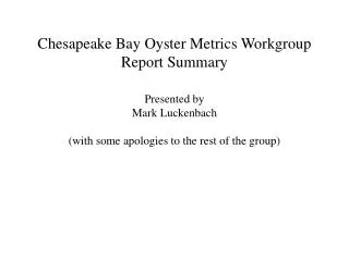 Chesapeake Bay Oyster Metrics Workgroup Report Summary