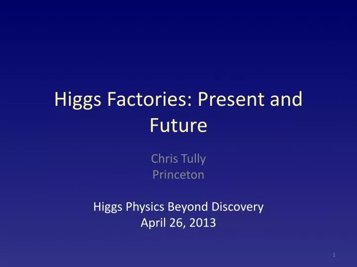 higgs factories present and future