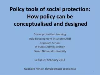 Policy tools of social protection: How policy can be conceptualised and designed