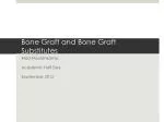 Bone Graft and Bone Graft Substitutes - slide 1
