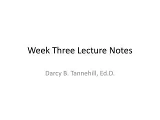 week three lecture notes
