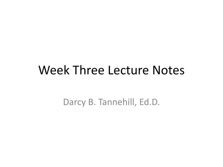week three lecture notes