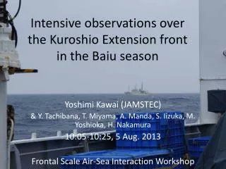 Intensive observations over the Kuroshio Extension front in the Baiu season