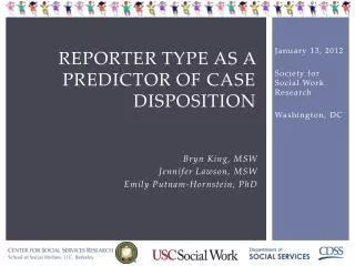 Reporter Type as a Predictor of Case Disposition