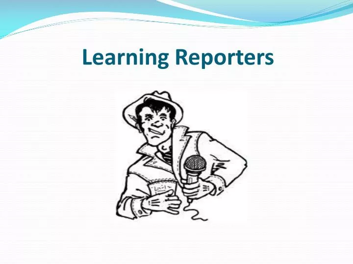 learning reporters