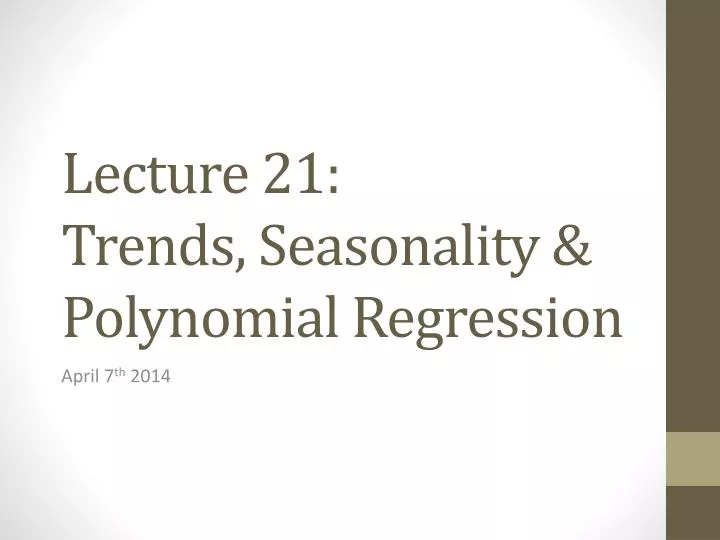 lecture 21 trends seasonality polynomial regression