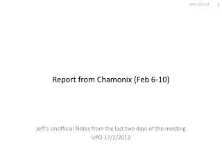 Report from Chamonix (Feb 6-10)