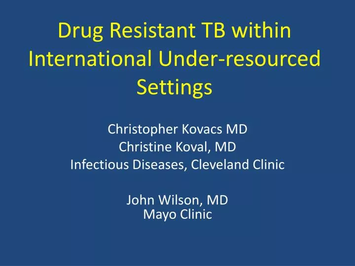 drug resistant tb within international under resourced s ettings