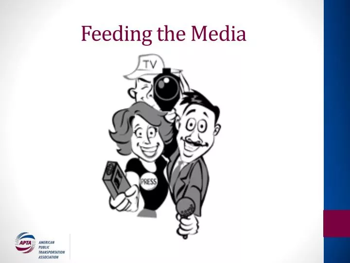 feeding the media