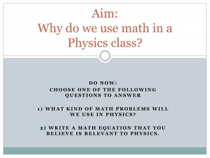 aim why do we use math in a physics class
