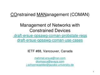 IETF #88, Vancouver, Canada mehmet.ersue@nsn.com dromasca@avaya.com