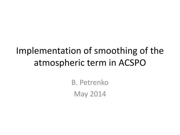 implementation of smoothing of the atmospheric term in acspo