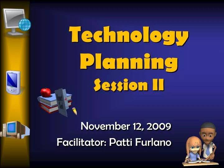 technology planning session ii