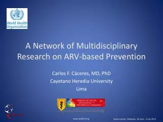 A Network of Multidisciplinary Research on ARV- based Prevention