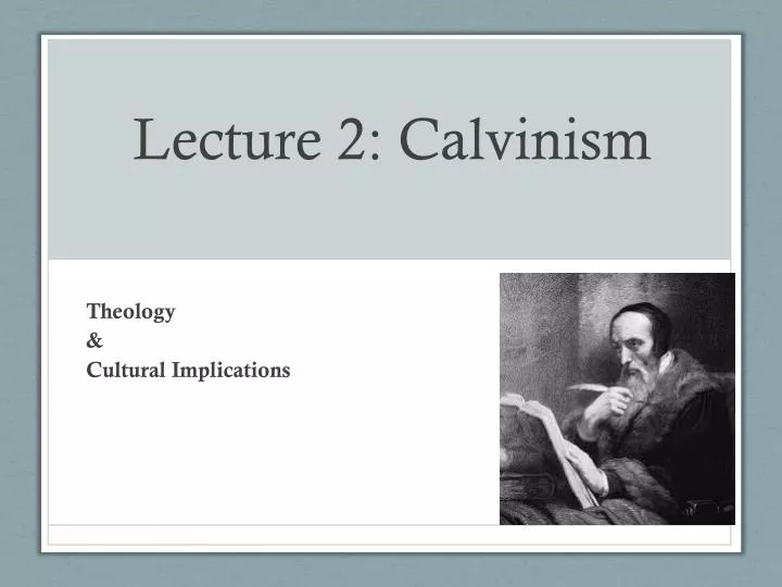 lecture 2 calvinism
