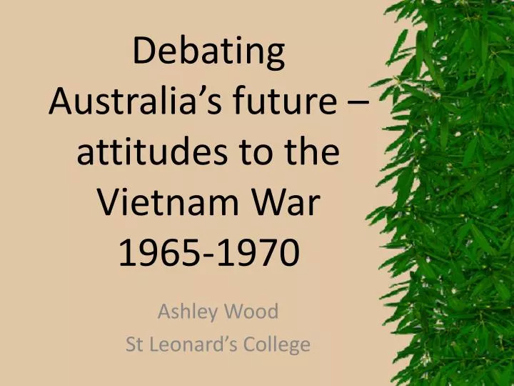 debating australia s future attitudes to the vietnam war 1965 1970