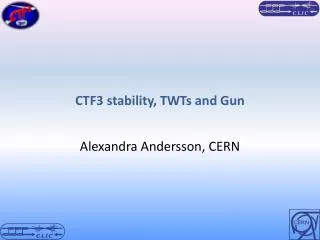 CTF3 stability, TWTs and Gun