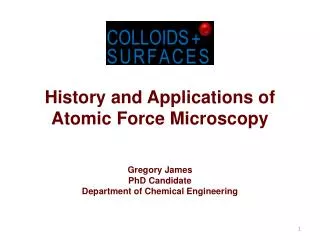 History and Applications of Atomic Force Microscopy