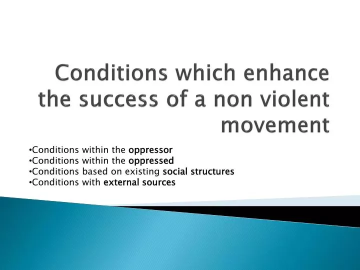 conditions which enhance the success of a non violent movement
