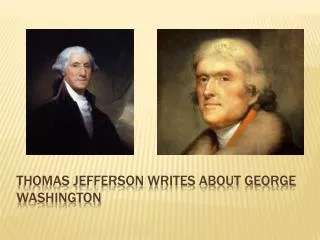 Thomas Jefferson writes about George Washington