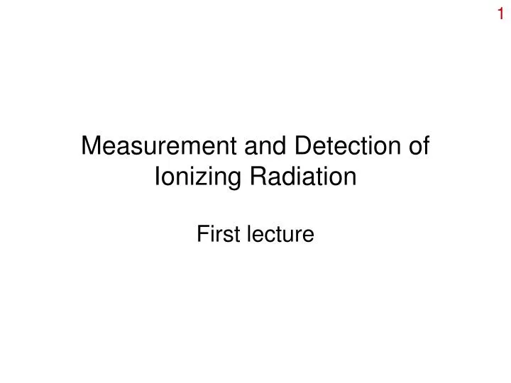 measurement and detection of ionizing radiation