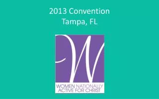 2013 Convention Tampa, FL