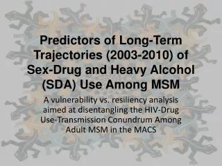 Predictors of Long-Term Trajectories (2003-2010) of Sex-Drug and Heavy Alcohol (SDA) Use Among MSM