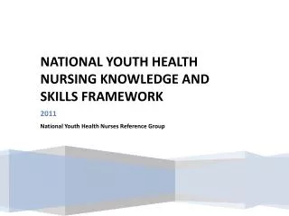 NATIONAL YOUTH HEALTH NURSING KNOWLEDGE AND SKILLS FRAMEWORK 2011
