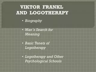 VIKTOR FRANKL AND LOGOTHERAPY