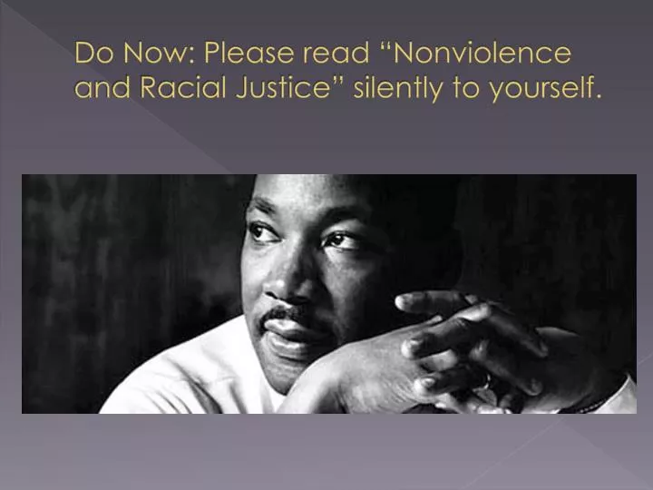 do now please read nonviolence and racial justice silently to yourself