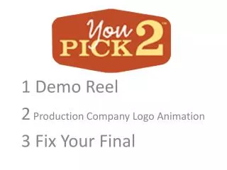 1 Demo Reel 2 Production Company Logo Animation 3 Fix Your Final