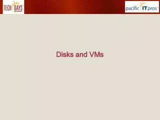 Disks and VMs