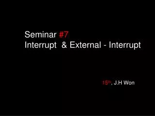 Seminar #7 Interrupt &amp; External - Interrupt