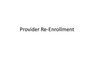 Provider Re-Enrollment