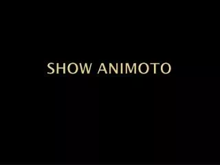 Show Animoto