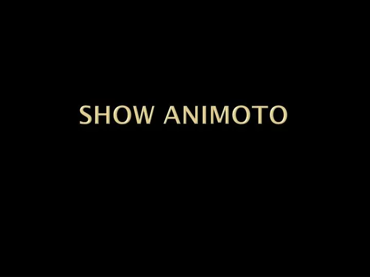 show animoto