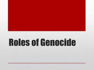 Roles of Genocide