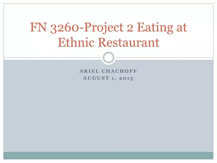 fn 3260 project 2 eating at ethnic restaurant