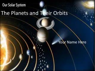 The Planets and Their Orbits