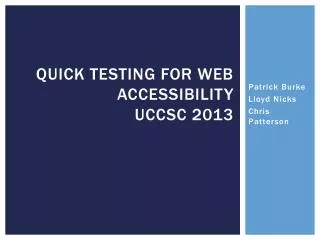 Quick Testing for Web Accessibility UCCSC 2013