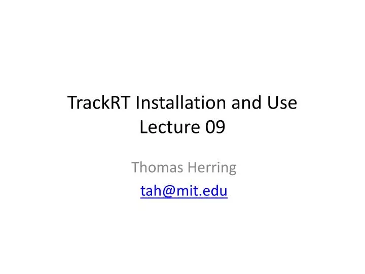 trackrt installation and use lecture 09