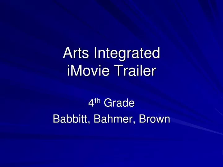 arts integrated imovie trailer